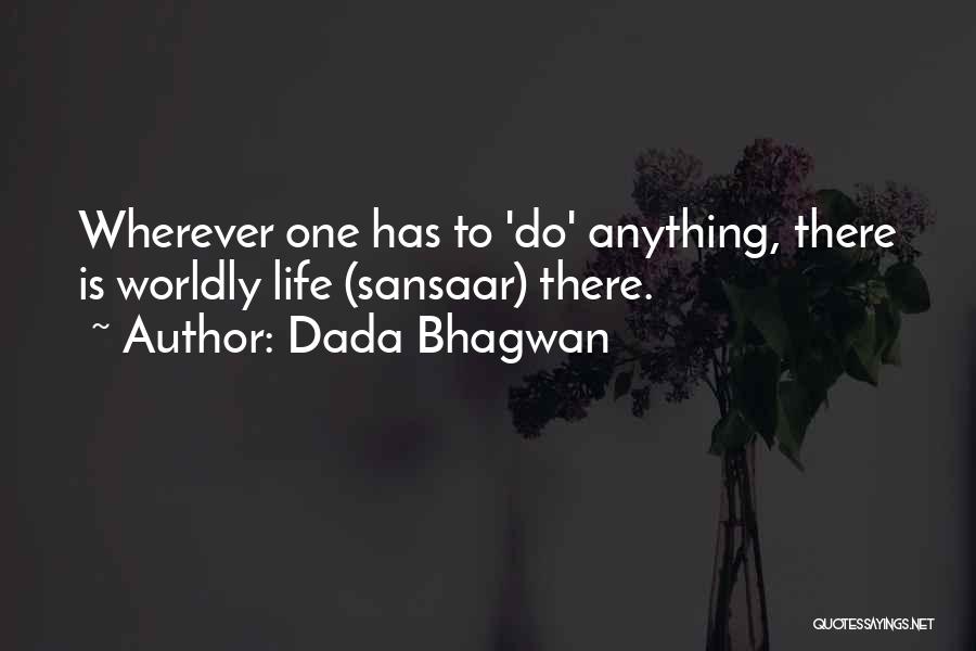 Best Dada Life Quotes By Dada Bhagwan