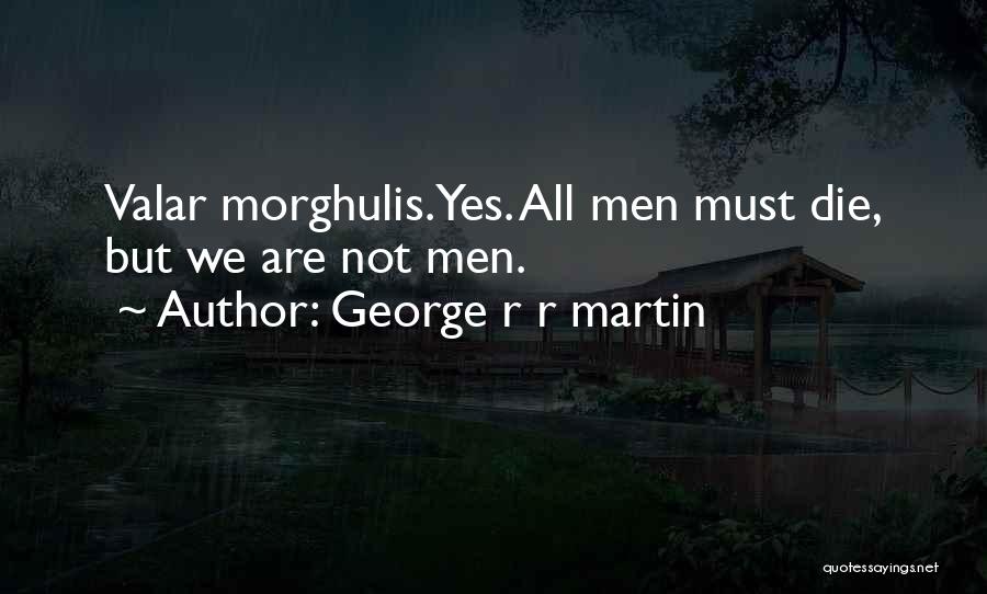 Best Daenerys Targaryen Quotes By George R R Martin