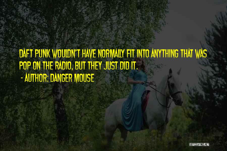 Best Daft Punk Quotes By Danger Mouse