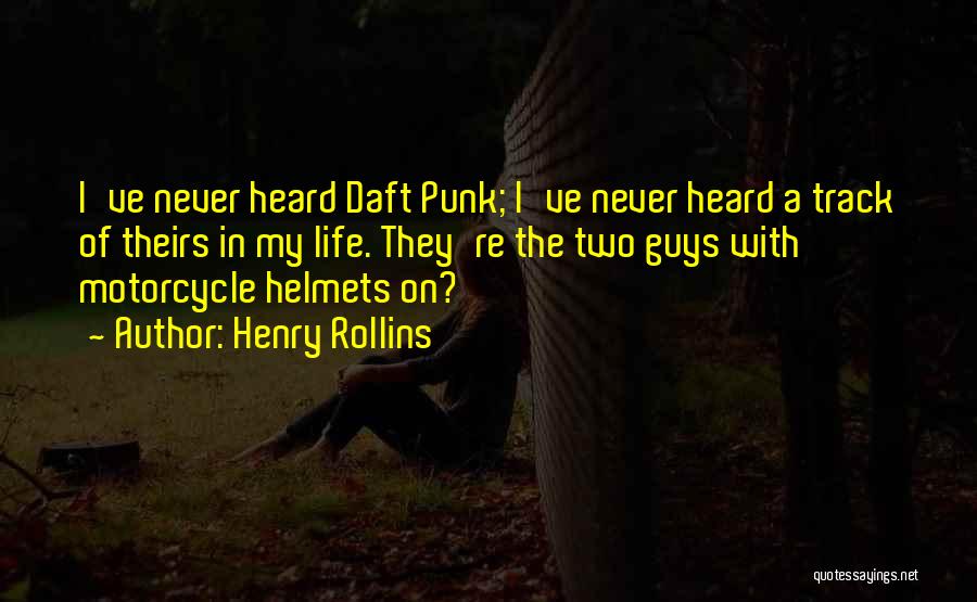 Best Daft Punk Quotes By Henry Rollins