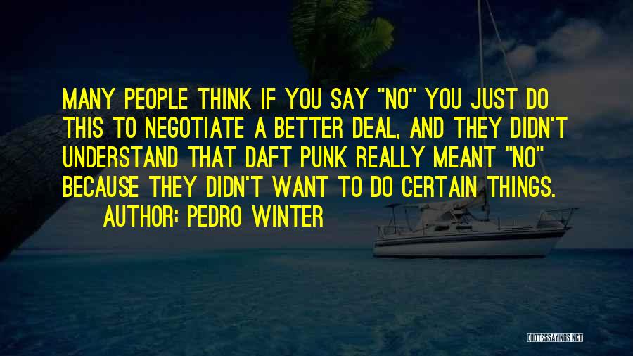 Best Daft Punk Quotes By Pedro Winter