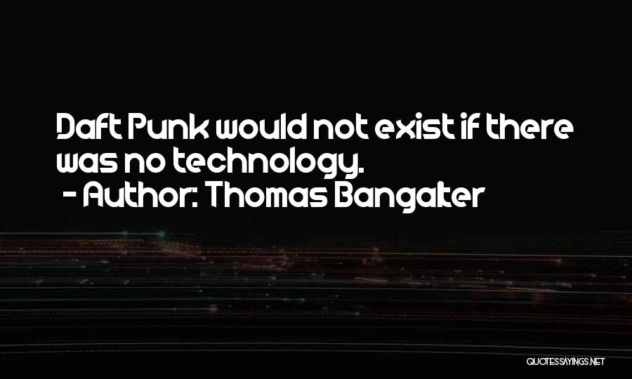 Best Daft Punk Quotes By Thomas Bangalter