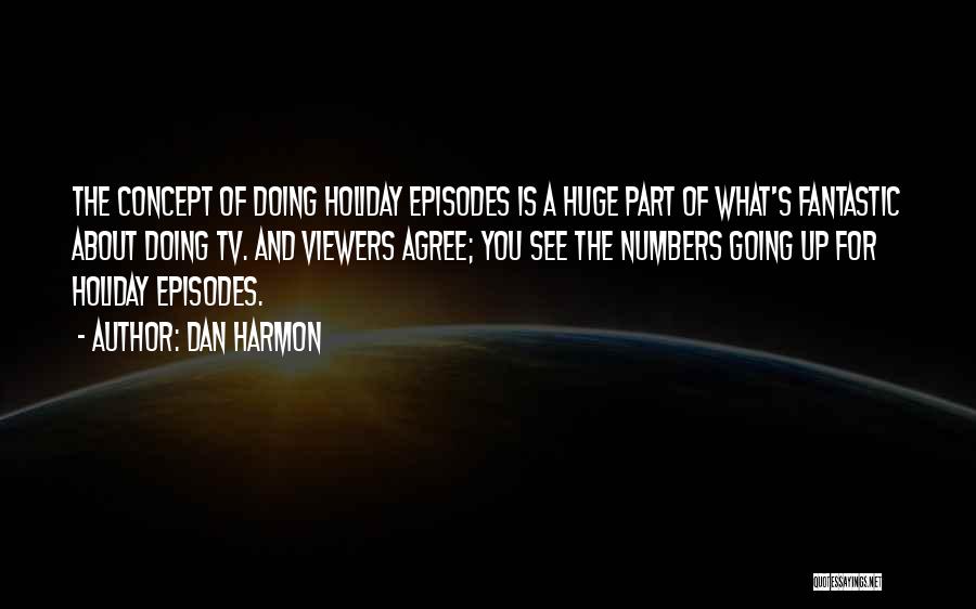 Best Dan Harmon Quotes By Dan Harmon