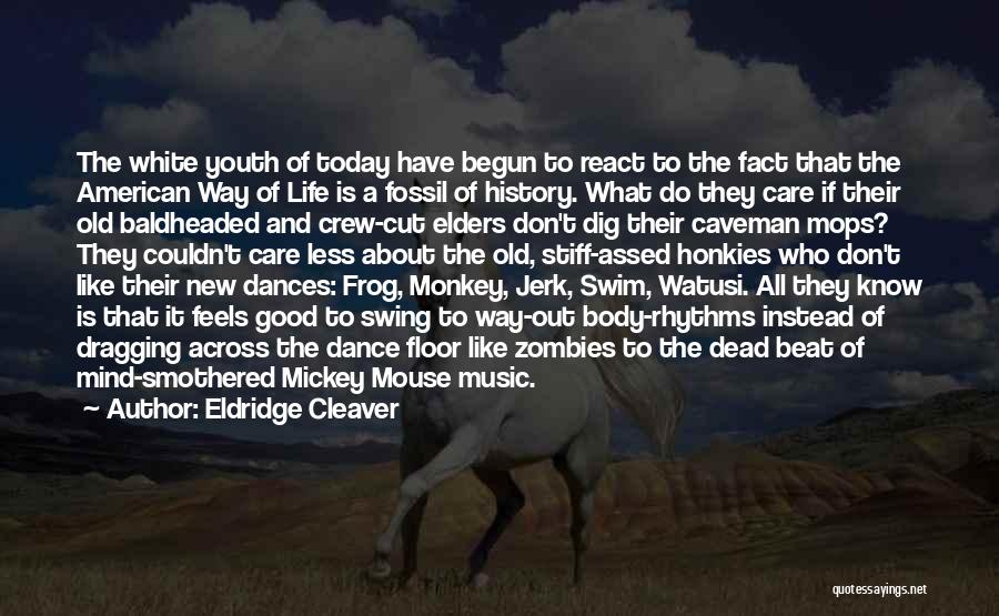 Best Dance Crew Quotes By Eldridge Cleaver