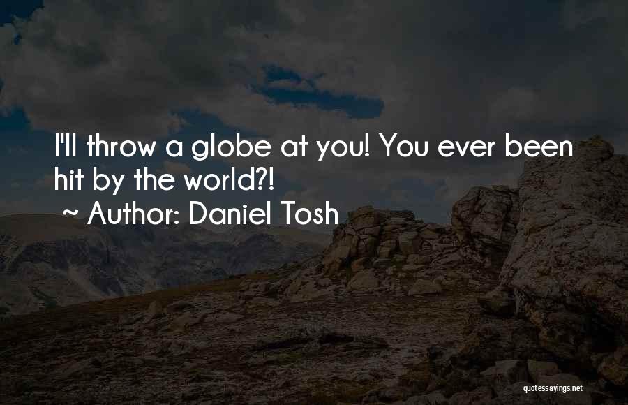 Best Daniel Tosh Quotes By Daniel Tosh