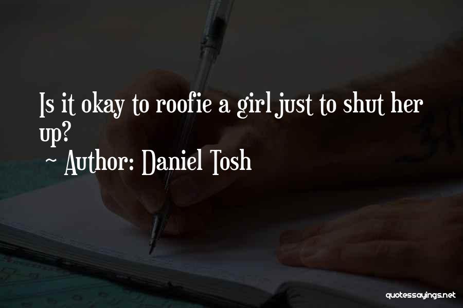 Best Daniel Tosh Quotes By Daniel Tosh