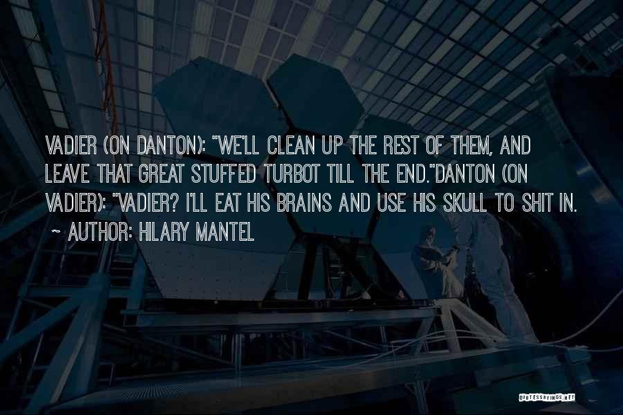 Best Danton Quotes By Hilary Mantel