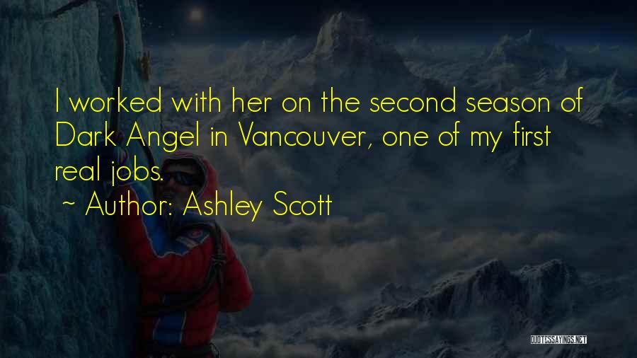 Best Dark Angel Quotes By Ashley Scott