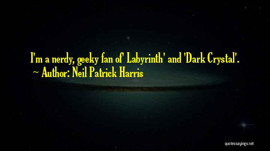 Best Dark Crystal Quotes By Neil Patrick Harris