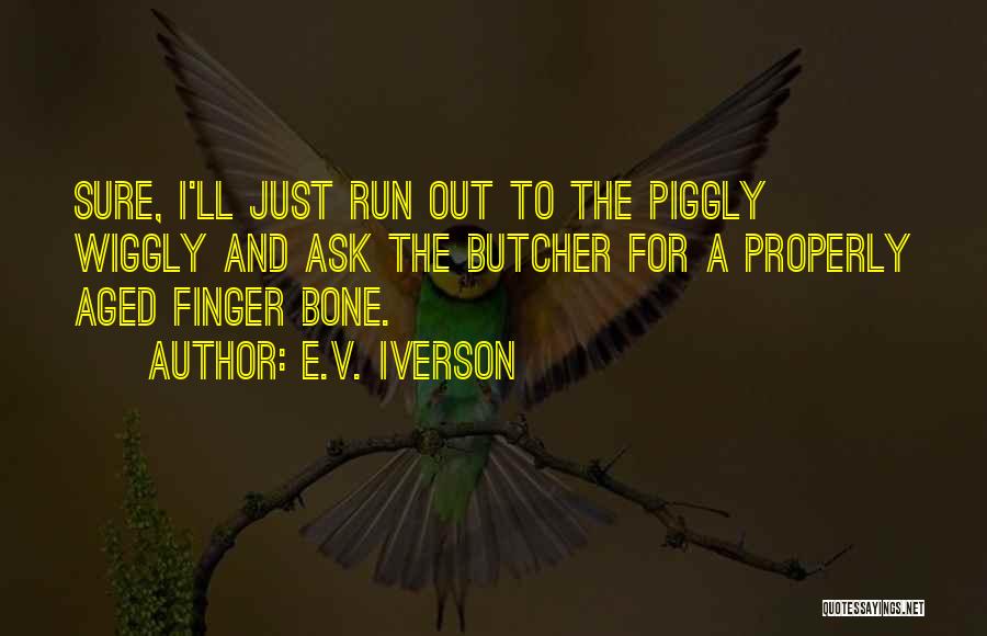 Best Dark Humor Quotes By E.V. Iverson