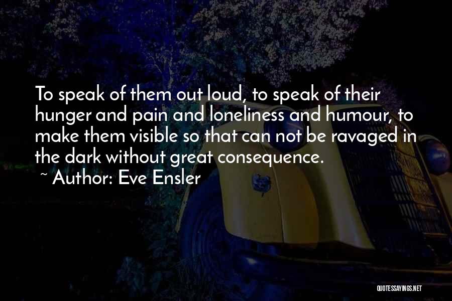 Best Dark Humour Quotes By Eve Ensler