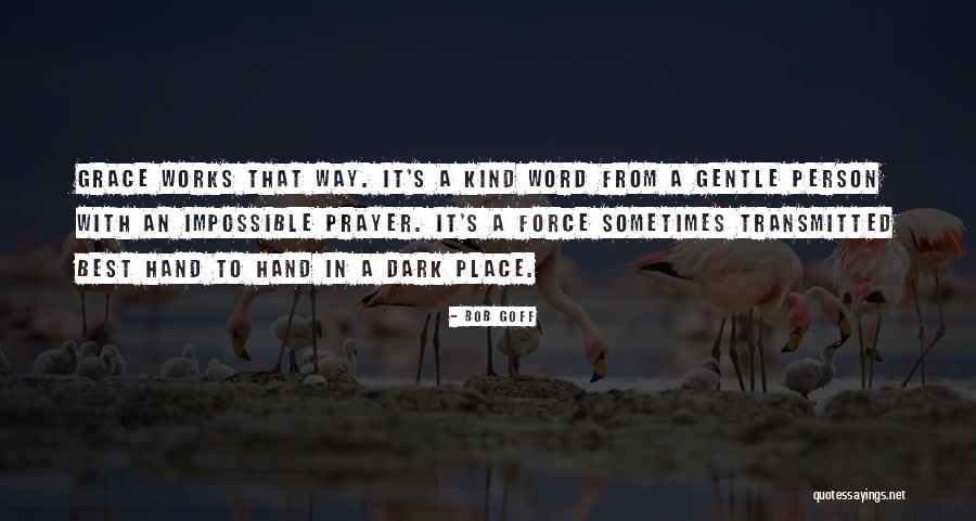 Best Dark Love Quotes By Bob Goff Best Dark Love Quotes By Bob Goff
