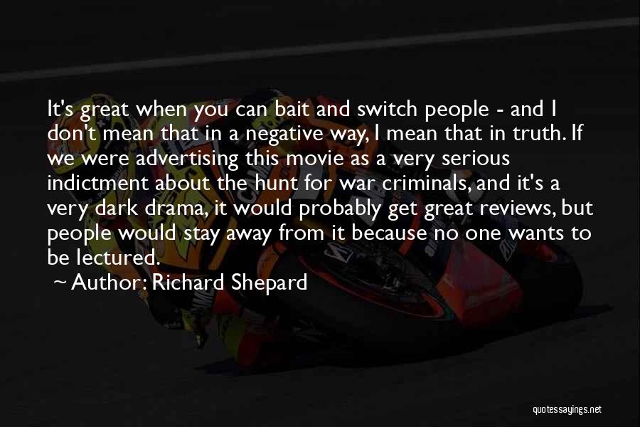 Best Dark Movie Quotes By Richard Shepard