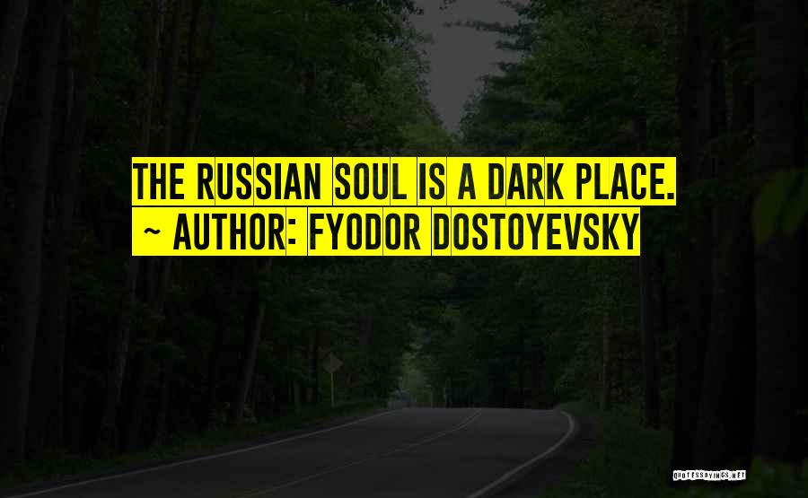 Best Dark Souls Quotes By Fyodor Dostoyevsky