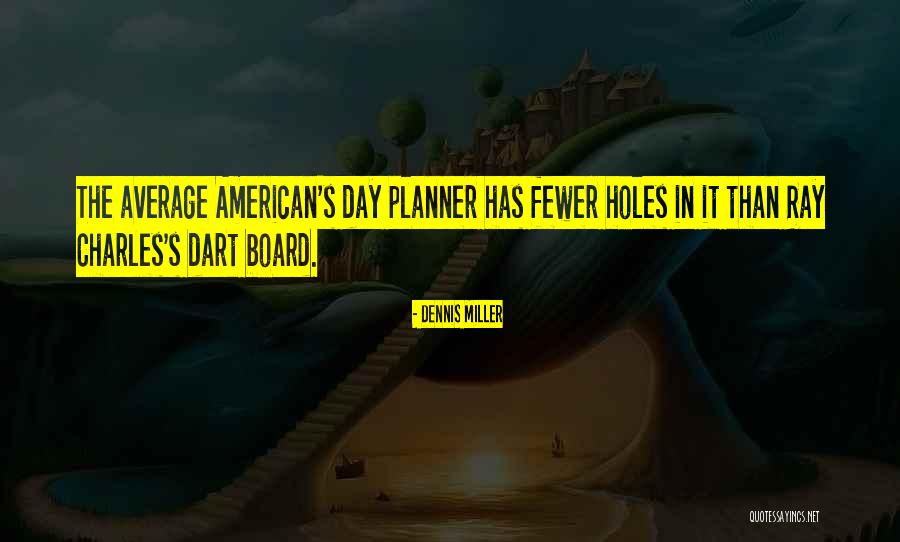 Best Dart Quotes By Dennis Miller Best Dart Quotes By Dennis Miller