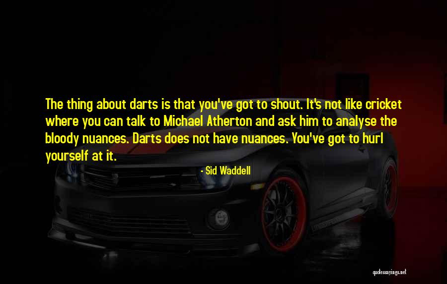 Best Darts Quotes By Sid Waddell