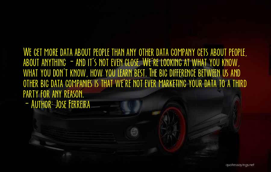 Best Data Quotes By Jose Ferreira