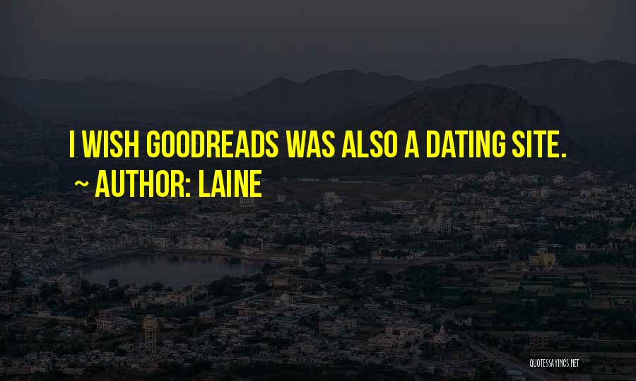 Best Dating Site Quotes By Laine