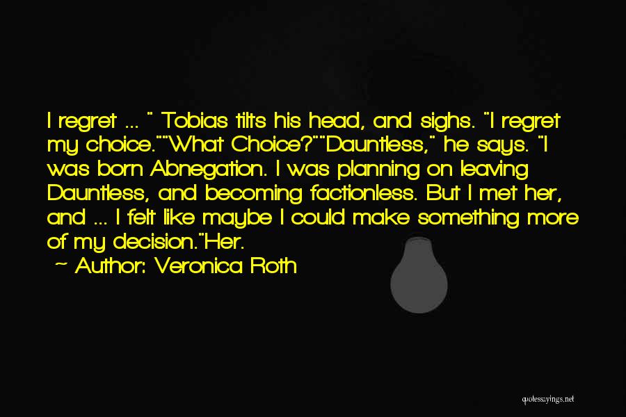 Best Dauntless Quotes By Veronica Roth