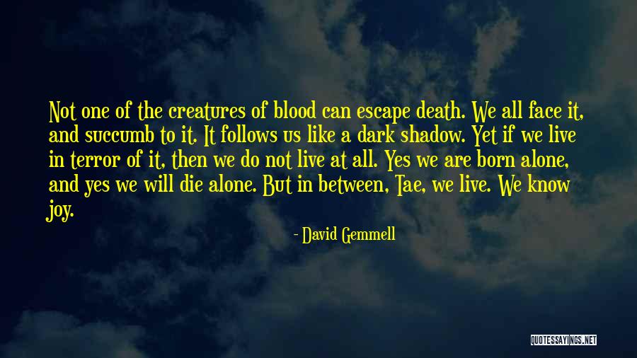 Best David Gemmell Quotes By David Gemmell