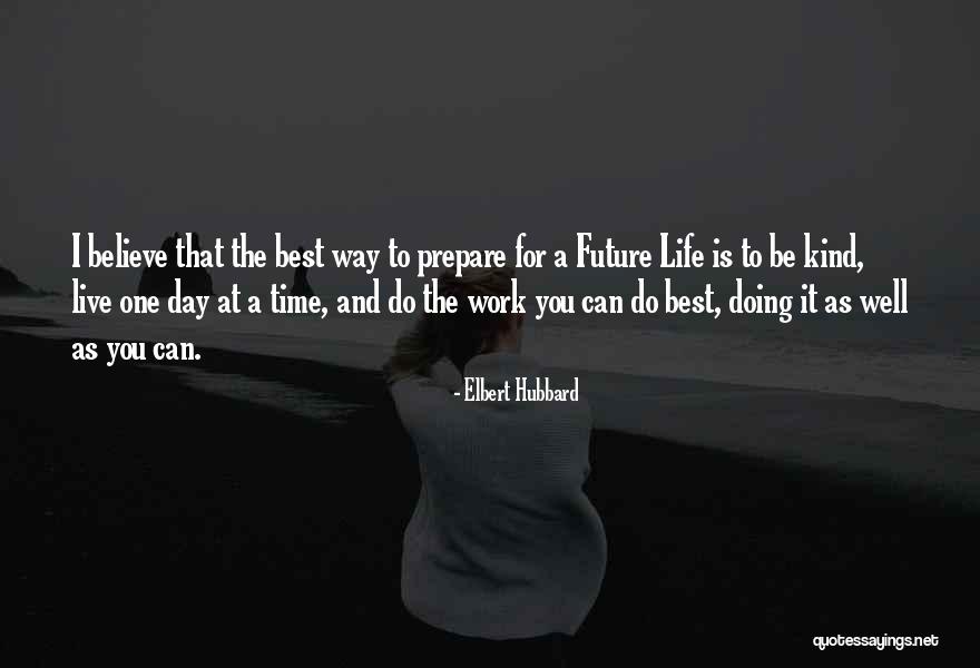 Best Day At Work Quotes By Elbert Hubbard
