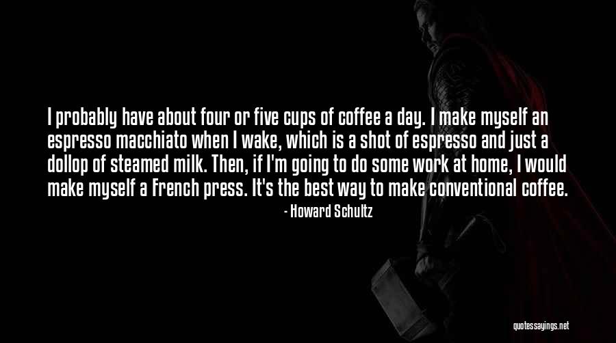 Best Day At Work Quotes By Howard Schultz