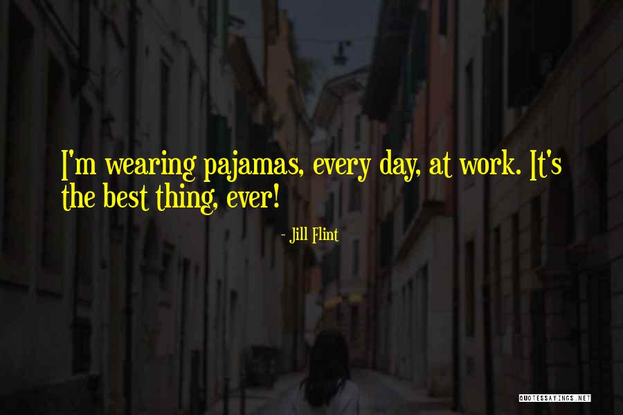 Best Day At Work Quotes By Jill Flint