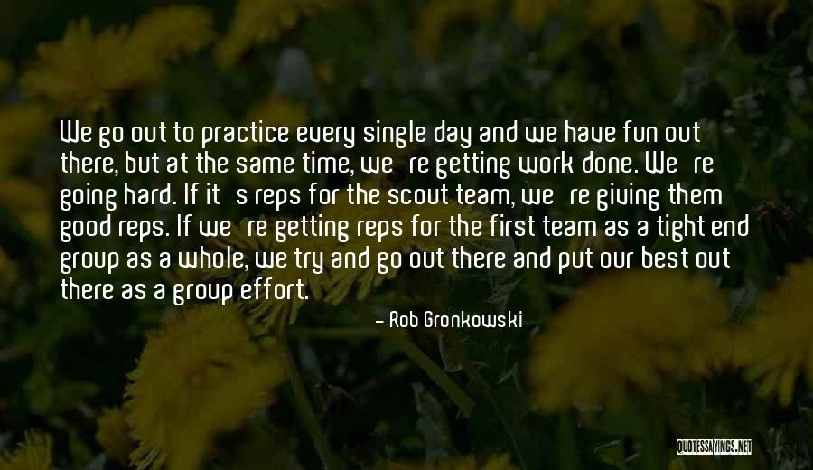 Best Day At Work Quotes By Rob Gronkowski