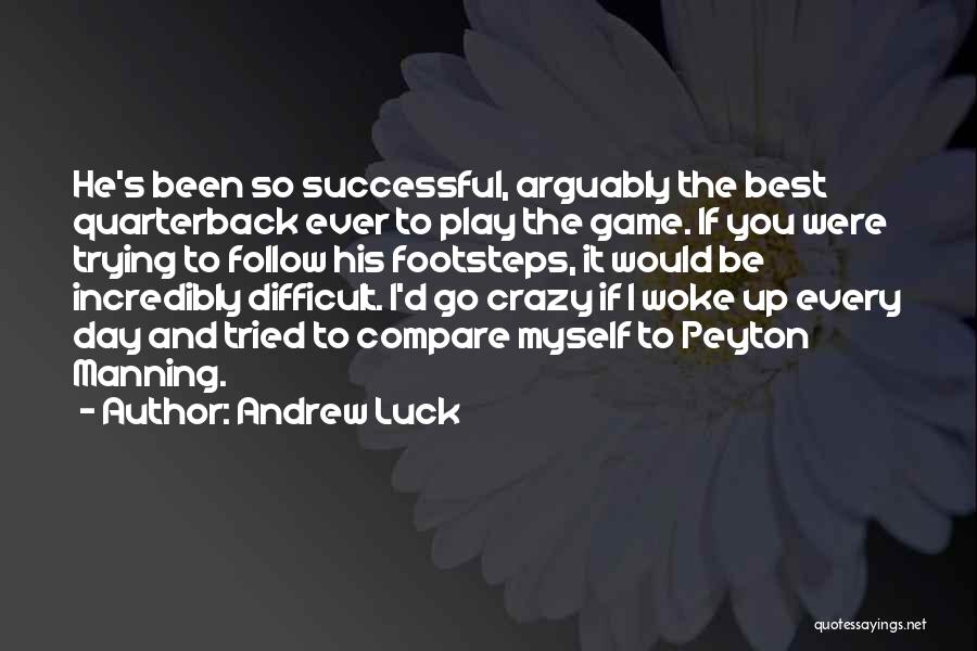Best Day Ever Quotes By Andrew Luck
