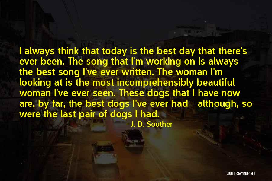 Best Day Ever Quotes By J. D. Souther