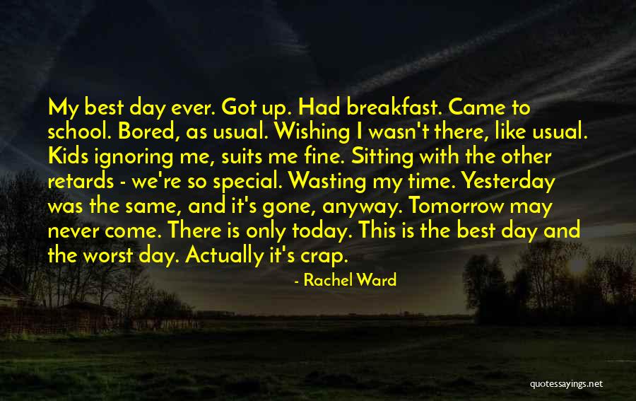 Best Day Ever Quotes By Rachel Ward