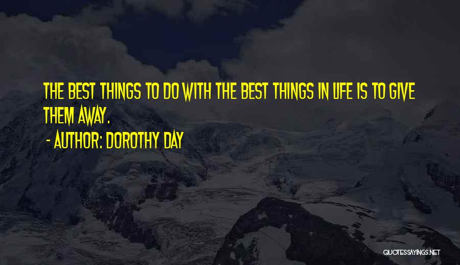 Best Day In Life Quotes By Dorothy Day