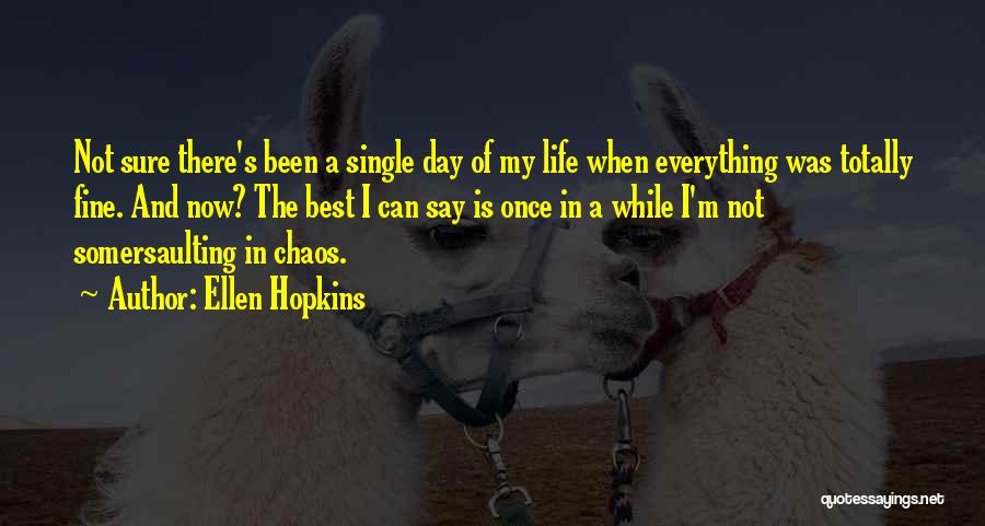 Best Day In Life Quotes By Ellen Hopkins