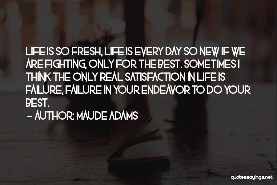 Best Day In Life Quotes By Maude Adams