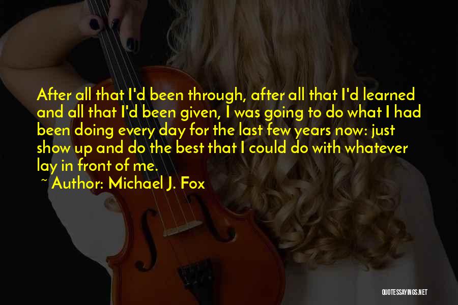 Best Day In Life Quotes By Michael J. Fox