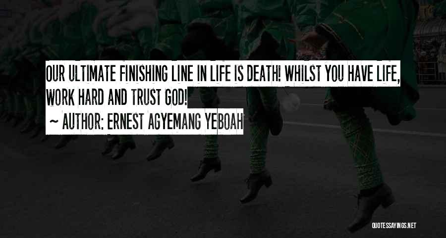 Best Day Life Quotes By Ernest Agyemang Yeboah