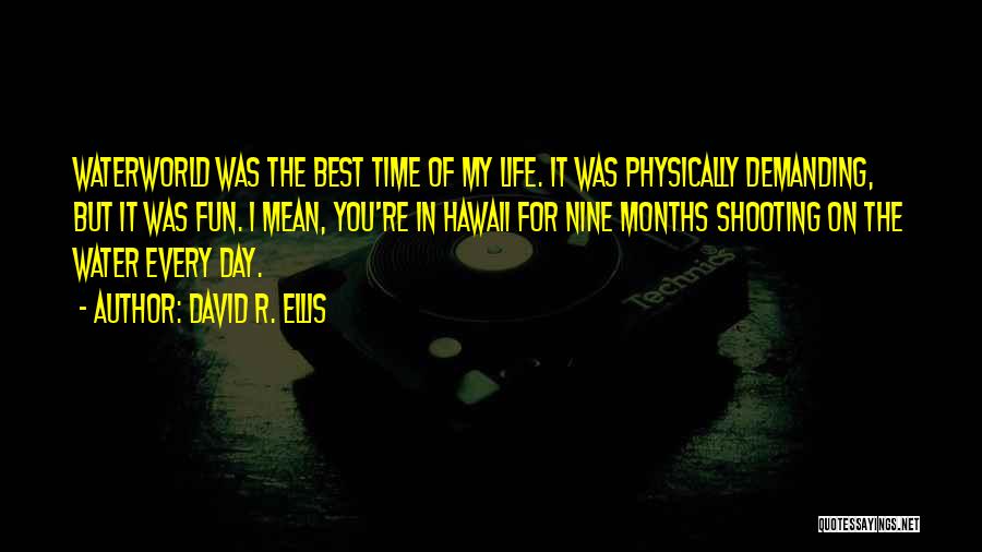 Best Day Of Life Quotes By David R. Ellis