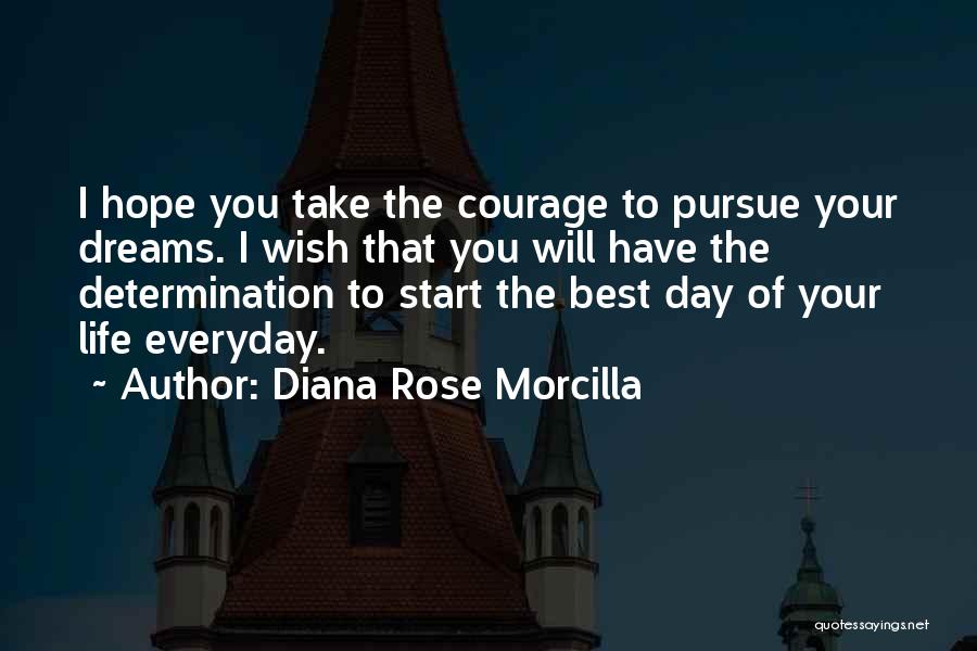 Best Day Of Life Quotes By Diana Rose Morcilla