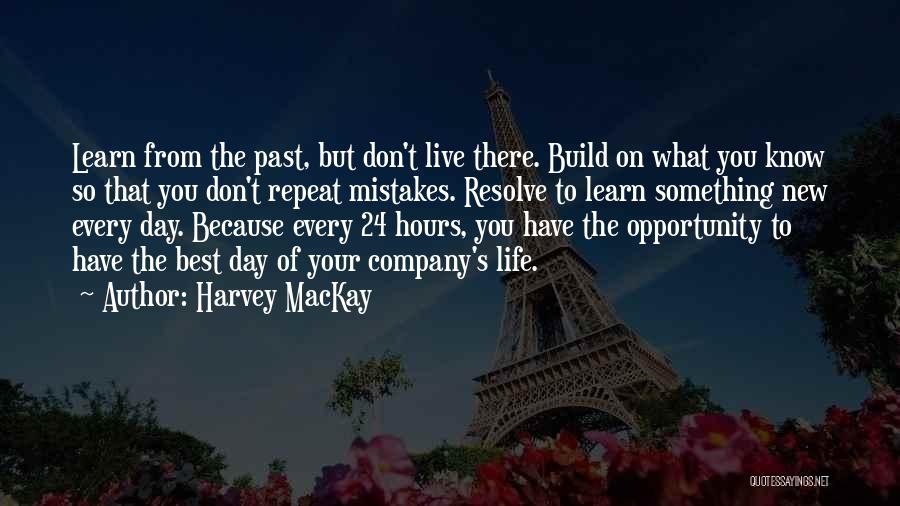 Best Day Of Life Quotes By Harvey MacKay