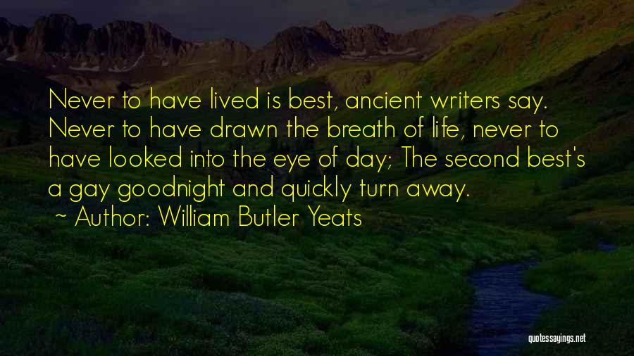 Best Day Of Life Quotes By William Butler Yeats