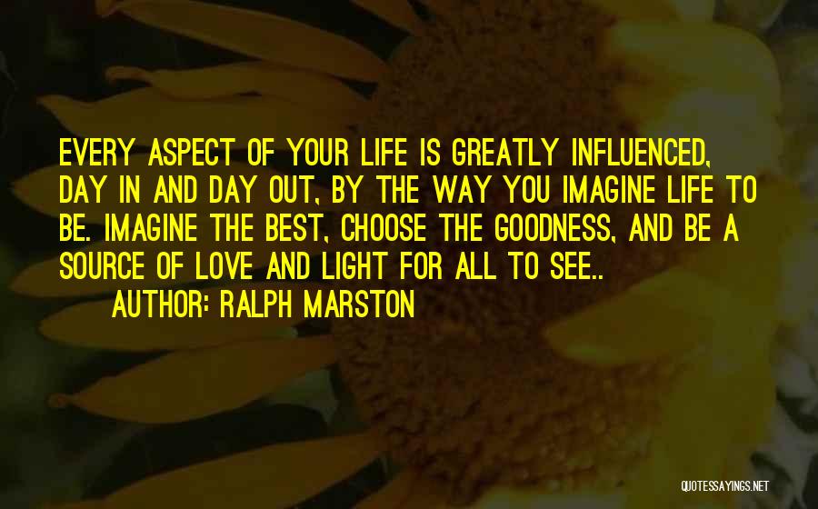Best Day Of Your Life Quotes By Ralph Marston