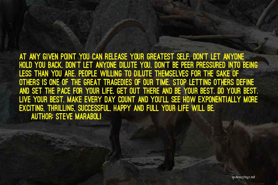 Best Day Of Your Life Quotes By Steve Maraboli