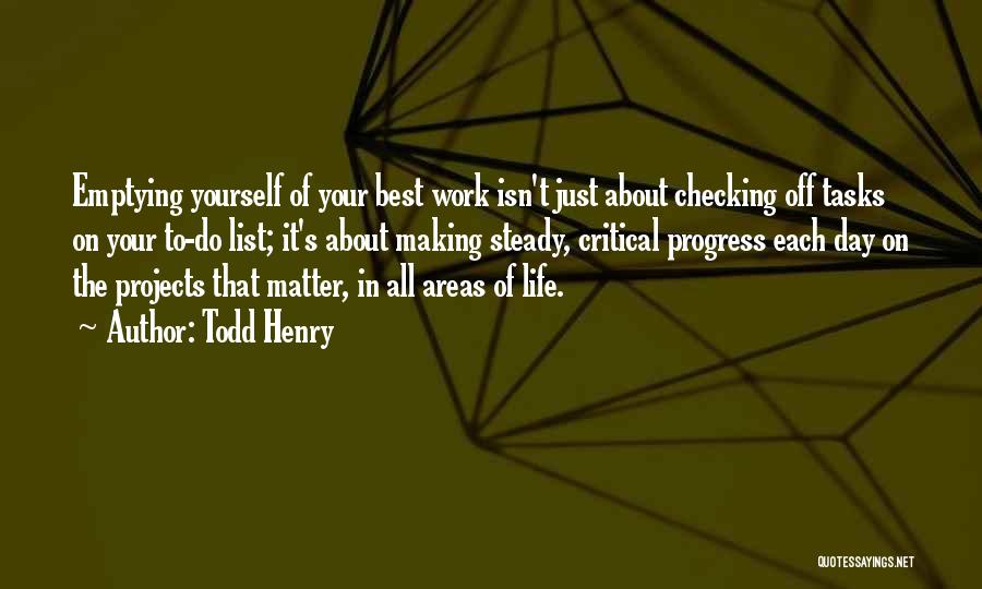 Best Day Of Your Life Quotes By Todd Henry