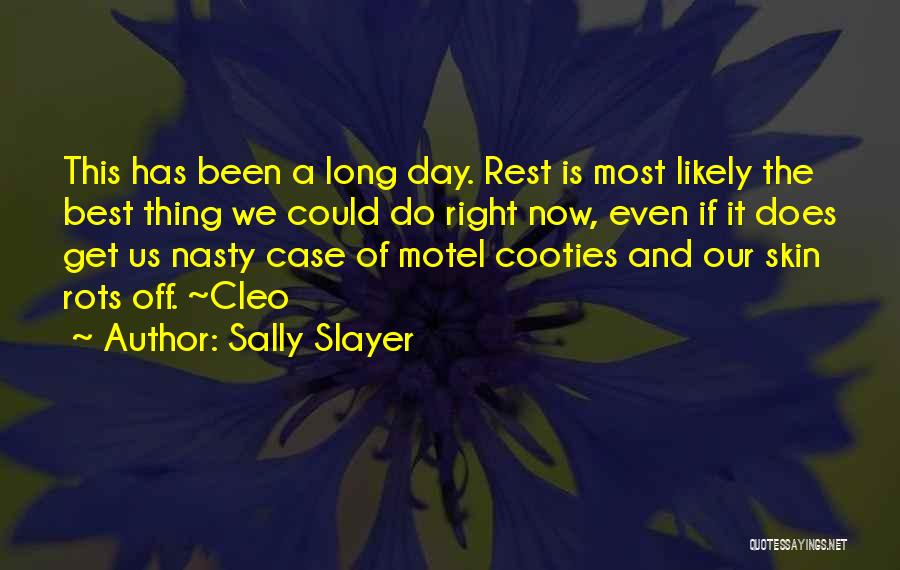 Best Day Off Quotes By Sally Slayer
