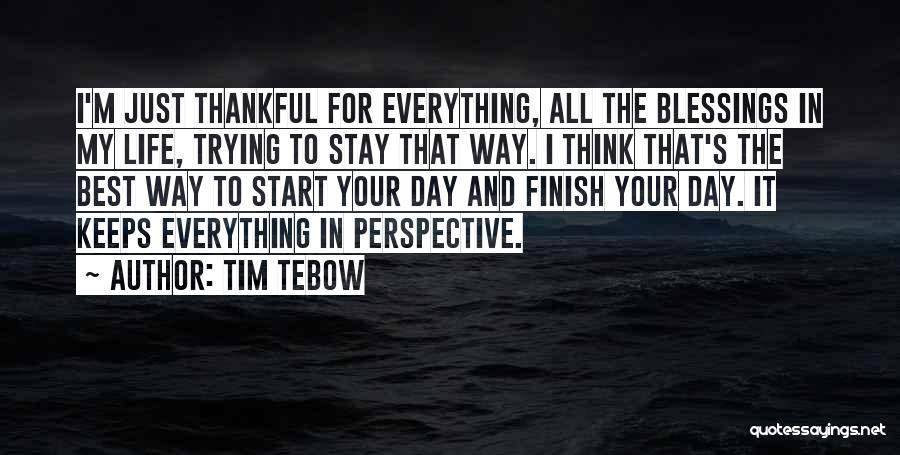 Best Day Start Quotes By Tim Tebow