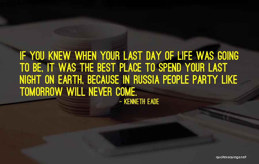 Best Day To Day Life Quotes By Kenneth Eade