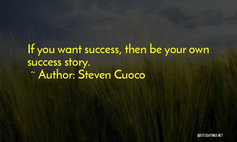 Best Day To Day Life Quotes By Steven Cuoco