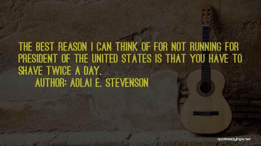 Best Day To Day Quotes By Adlai E. Stevenson