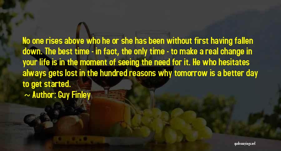 Best Day To Day Quotes By Guy Finley