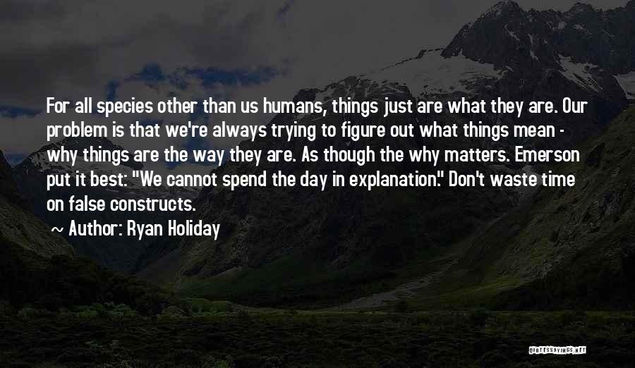 Best Day To Day Quotes By Ryan Holiday
